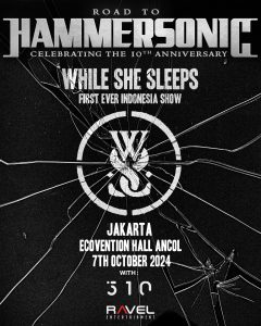 ROAD TO HAMMERSONIC CELEBRATING 10th ANNIVERSARY WITH WHILE SHE SLEEPS
