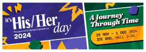 IT’S HIS/HER DAY 2024 – Playground & Lifestyle Experience Exciting 3-Day Exploration and Shopping Event for Men and Women