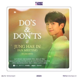 Ready to meet Jung Hae In in Jakarta? Here’s a guide on the do’s and don’ts to follow: