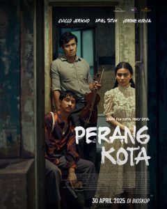 Film “Perang Kota” Releases Second Official Poster: A Love Triangle Story Burned by Revolution Coming to Theaters on April 30, 2025!