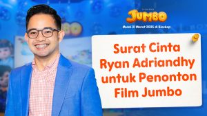 Final Trailer for “JUMBO” Released! Ryan Adriandhy’s Invitation Letter for Everyone to the Cinema on March 31, 2025