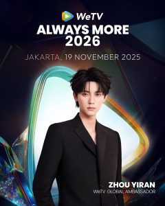 WeTV Always More 2026: Zhou Yiran and Meng Ziyi to Meet Fans in Jakarta!