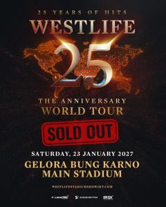 WESTLIFE MAKES HISTORY IN INDONESIA: “25 Years of Hits – The Anniversary World Tour 2027” Officially Sold Out in Less Than 12 Hours